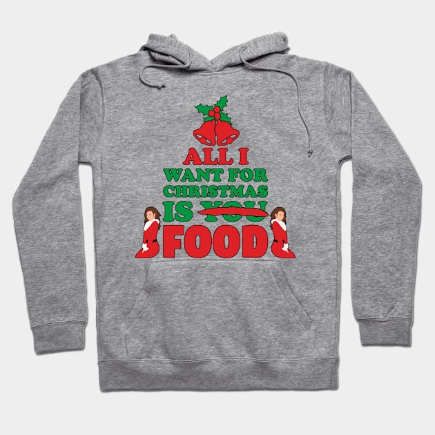 All I want for Christmas is Food! Hoodie by Wyld Bore Creative